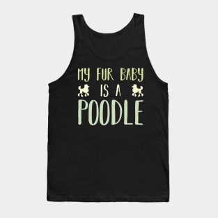 My Fur Baby Is A Poodle Tank Top